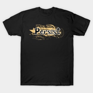 Persist T-Shirt